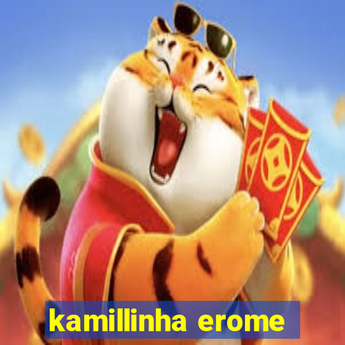 kamillinha erome